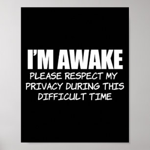 Im Awake Please Respect Privacy Poster