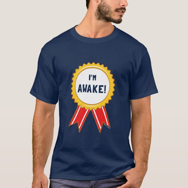 I'm Awake T-Shirt (Front)