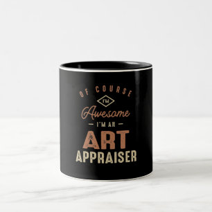 I'm Awesome I'm a Art Appraiser Funny Job  Two-Tone Coffee Mug