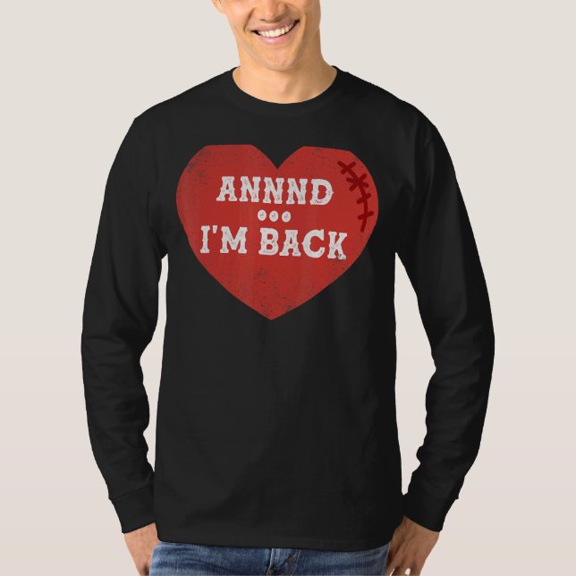 I'm Back Heart Attack Survivor Surgery 1 T-Shirt (Front)