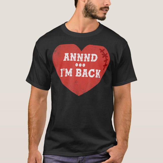 I'm Back Heart Attack Survivor Surgery 1 T-Shirt (Front)