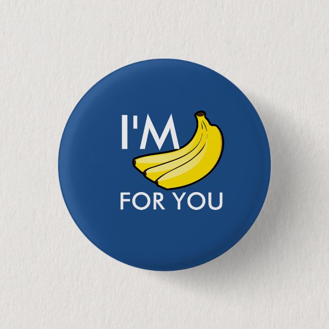 I'm Bananas For You 3 Cm Round Badge (Front)
