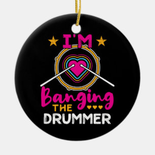 I'm Banging the Drummer Funny Wife GF  Ceramic Tree Decoration
