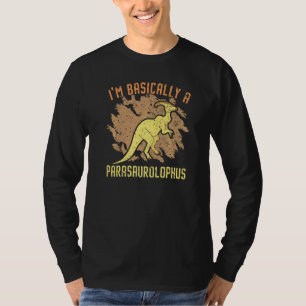 I'm Basically A Parasaurolophus Paleontologist Din T-Shirt