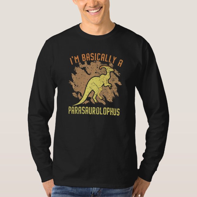 I'm Basically A Parasaurolophus Paleontologist Din T-Shirt (Front)