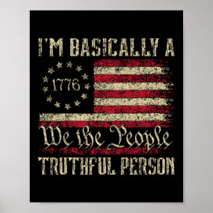 I'm Basically A Truthful Person Us Flag Election 2 Poster