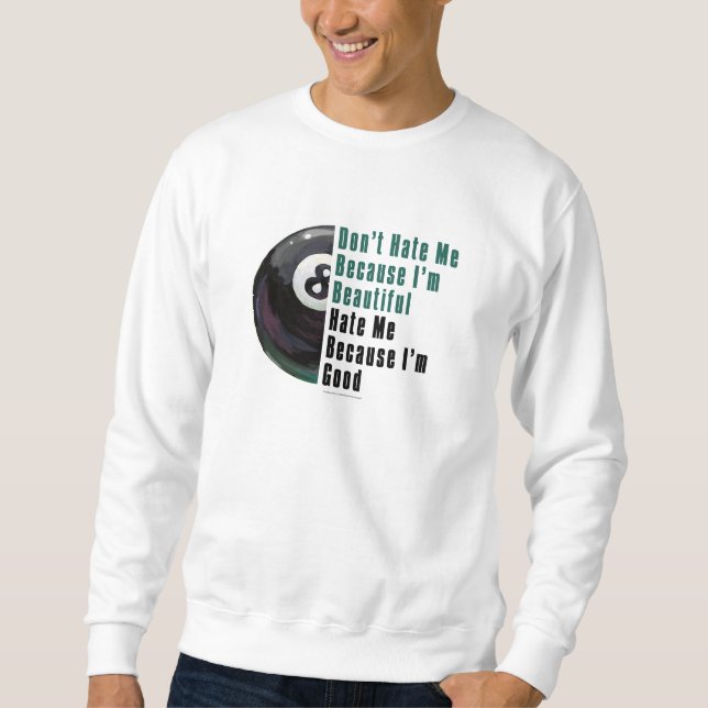 Im Beautiful Im Good 8 Ball Sweatshirt (Front)