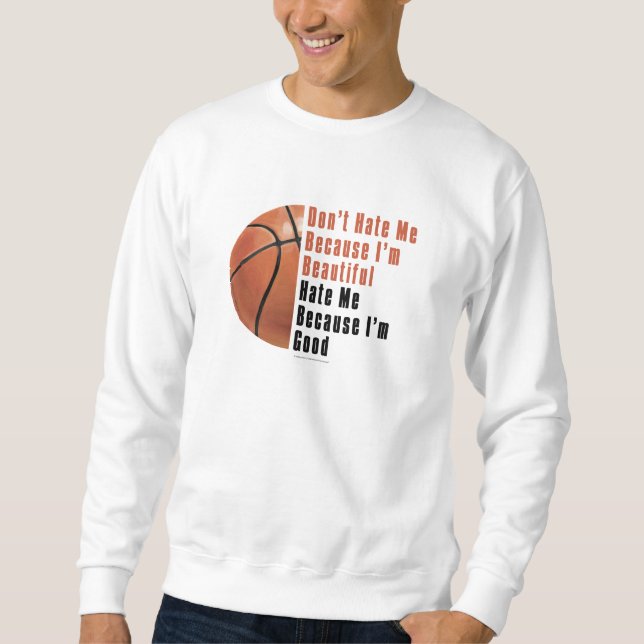 Im Beautiful Im Good Basketball Sweatshirt (Front)