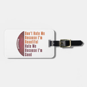 Im Beautiful Im Good Football Luggage Tag