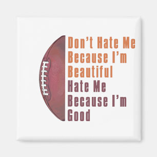 Im Beautiful Im Good Football Magnet