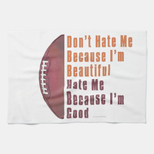 Im Beautiful Im Good Football Tea Towel