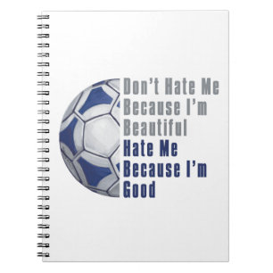 Im Beautiful Im Good Futbal Spiral Notebook