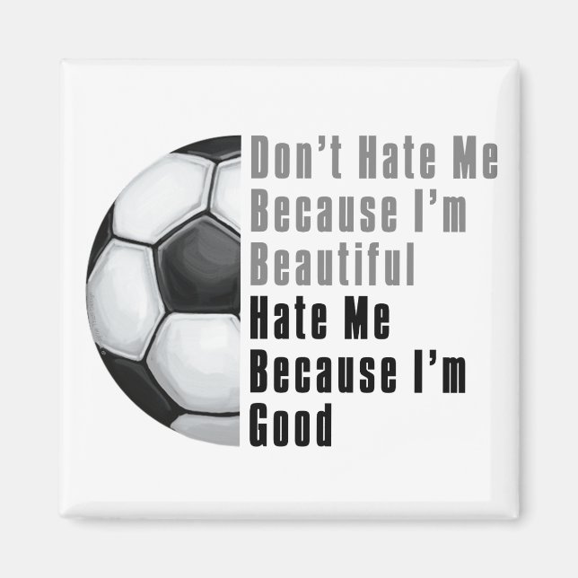 Im Beautiful Im Good Soccer Ball Magnet (Front)