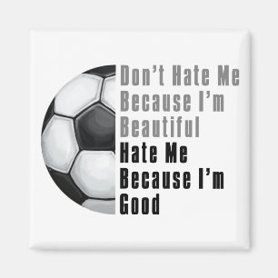 Im Beautiful Im Good Soccer Ball Magnet