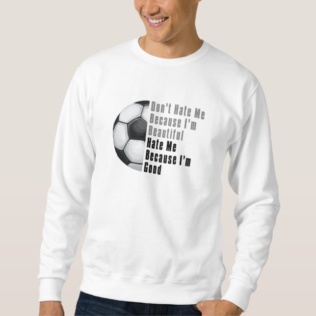 Im Beautiful Im Good Soccer Ball Sweatshirt (Front)