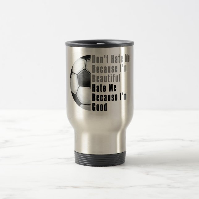 Im Beautiful Im Good Soccer Ball Travel Mug (Center)