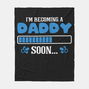 I'm becoming a Daddy soon Becoming a dad Fleece Blanket