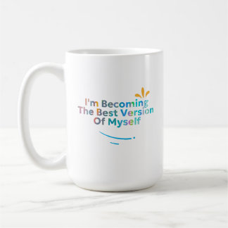 I'm Becoming The Best Version Of Myself Coffee Mug