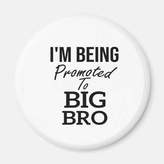 I'm Being Promoted to Big Brother,Pregnancy Magnet (Front)