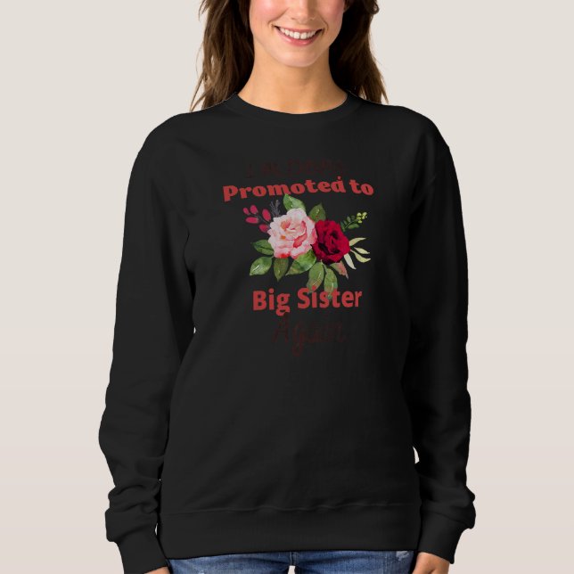 I'm Being Promoted To Big Sister Again Girl Best B Sweatshirt (Front)