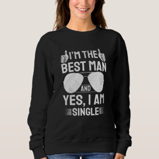 I'm Best Man Wedding Groomsmen   Bridal Bachelor P Sweatshirt