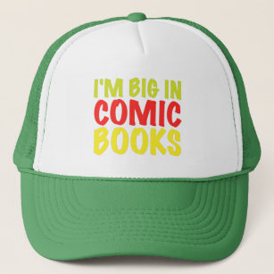 I'm BIG in COMIC BOOKS Fan Comic Collector  Trucker Hat
