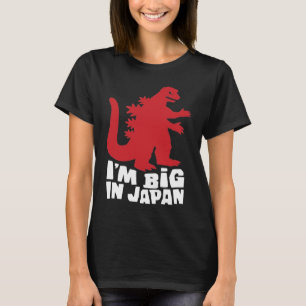 I'm Big In Japan Dad Joke T-Shirt