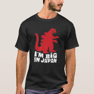 I'm Big In Japan Joke Gift T-Shirt