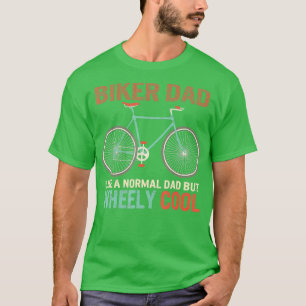 Im Biker Dad Fathers Day Wheely Cooler bicycle Bik T-Shirt
