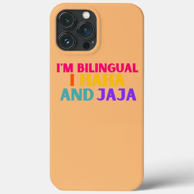 Im bilingual I haha and jaja Funny Spanish Case-Mate iPhone Case (Back)