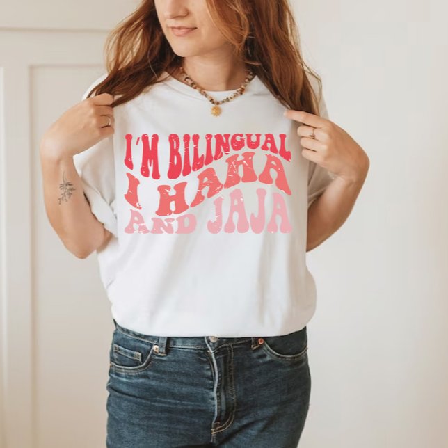 Im Bilingual I Haha And Jaja Funny Spanish español T-Shirt (Creator Uploaded)