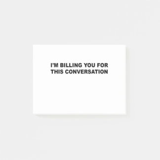 I'm billing You For This Conversation Funny Lawyer Post-it Notes