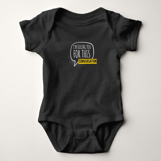 I'M Billing You For This Lawyer Law Baby Bodysuit (Front)