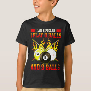 Im Bipooler I Play 8 - 9 Funny Billiards Game T-Shirt