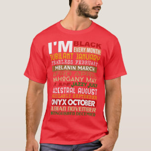 I'm Black Every Month Black History Pride African T-Shirt
