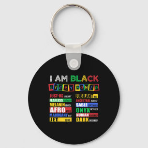 I'm Black Every Month History Month African Americ Key Ring