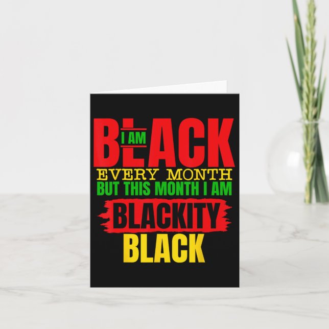 I'm Black Every Month Melanin African1  Card (Front)