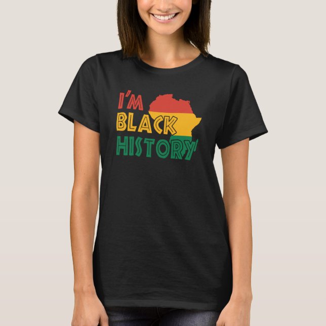 I'm Black History Men Women Kids African American  T-Shirt (Front)