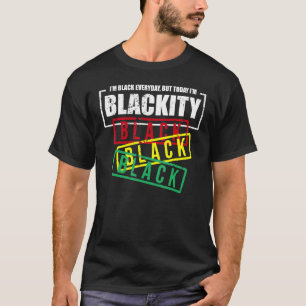 I'm Blackity Black African American Black Power T-Shirt