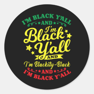 I'm Blackity Black African American Black Pride  Classic Round Sticker