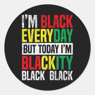 I'm Blackity Black African American Men  Classic Round Sticker