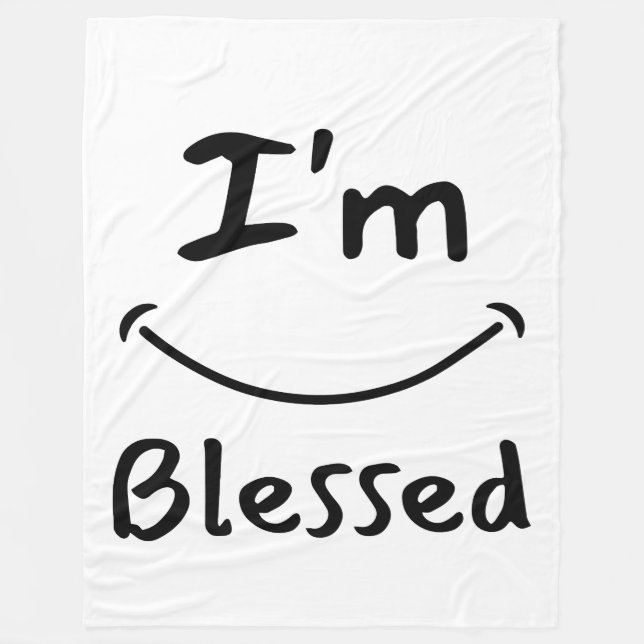 I'm Blessed Biblical Smile Fleece Blanket (Front)