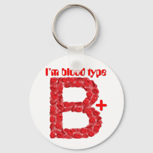 I'm blood type B positive Key Ring