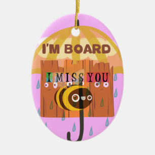 "I'm Board – I Miss You: A Playful & Puny Greeting Ceramic Tree Decoration