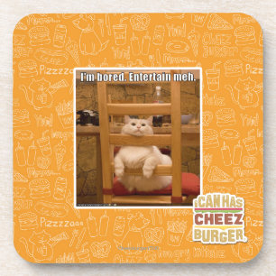 I'm bored. coaster