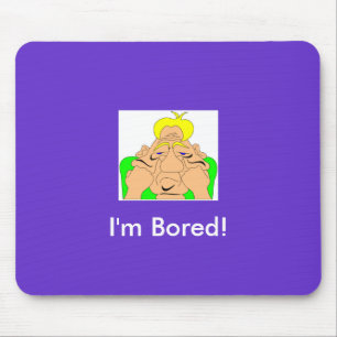 I'm Bored Mousepad