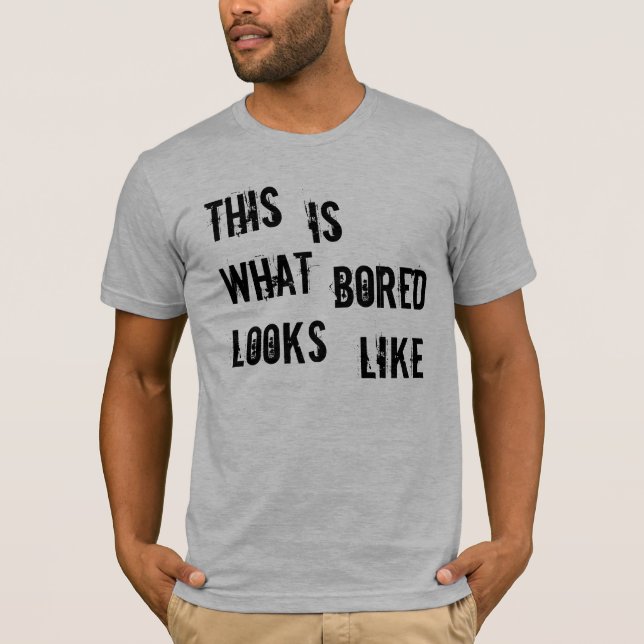 I'm Bored T-Shirt (Front)