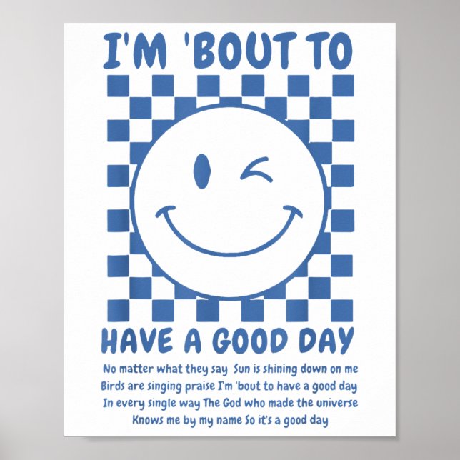 Im Bout To Have A Good Day  Poster (Front)