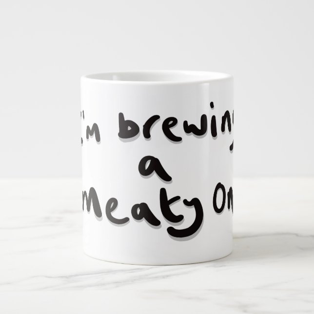 I'm brewing a meaty one large coffee mug (Front)