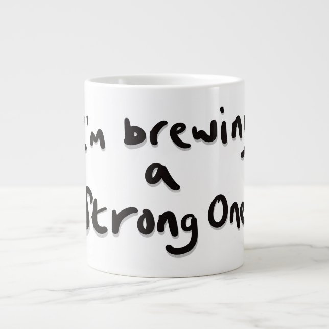 I'm brewing a strong one large coffee mug (Front)